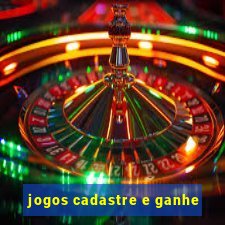 jogos cadastre e ganhe